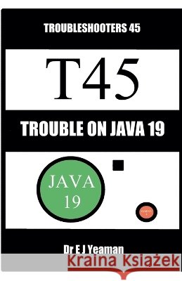 Trouble on Java 19 Yeaman, E. J. 9798233905179 Dr E J Yeaman