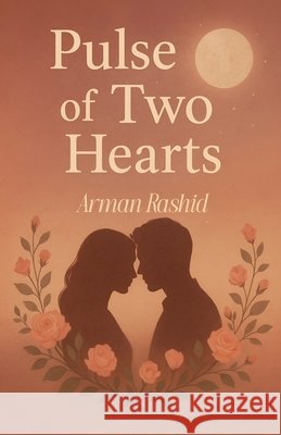 Pulse of Two Hearts Rashid, Arman 9798233940583