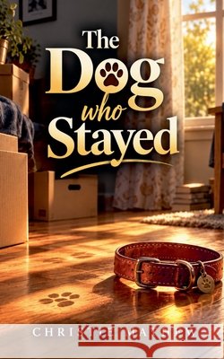 The Dog Who Stayed Mathew, Christie 9798233951701