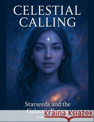 Celestial Calling Parry, Andrew 9798233960697