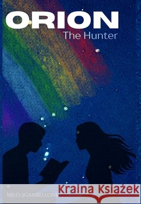 Orion: The Hunter Sgambellone, Milo 9798234003768 Hmn Publish-House USA