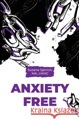Anxiety Free Sjenicic, Suzana 9798234003959