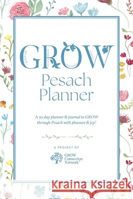 GROW Pesach Planner Laber, Nechama Dina Wasserman 9798234023391 Jewish Girls Unite