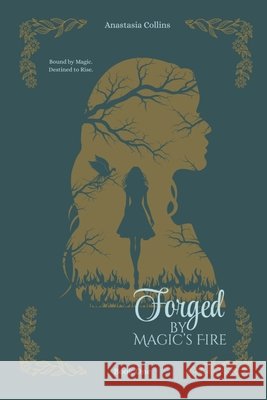 Forged by Magic's Fire Collins, Anastasia, Wentworth, Sarah 9798234074232 Anastasia Collins Publishing