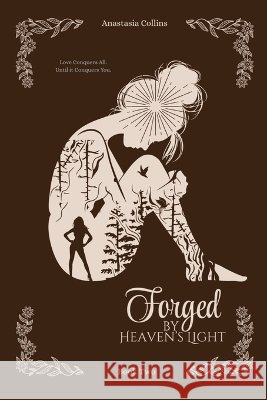 Forged by Heaven's Light: Book Two Collins, Anastasia, Boles, Jen, Cruz, Arianne 9798234074799 Anastasia Collins Publishing