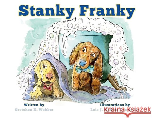 Stanky Franky Webber, Gretchen K., Medina Tourrellas, Luis J. 9798234102836