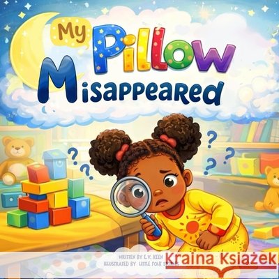 My Pillow Misappeared Keen, E. V., Fatima, Farheen 9798234103512 E.V. Keen Books