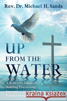 Up From the Water Sands, Michael H. 9798234107206