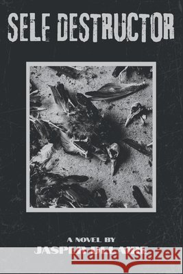 Self Destructor Delaire, Jasper 9798234127693