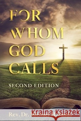 For Whom God Calls Sands, Michael H. 9798234141040