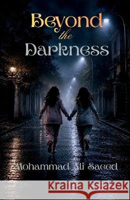 Beyond the Darkness Saeed, Mohammad Ali 9798234153982