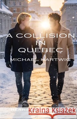 A Collision in Quebec Hartwig, Michael 9798234224989