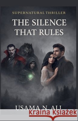The Silence That Rules Ali, Usama Niamat 9798235047754 Usama Niamat Ali