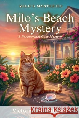 Milo's Beach Mystery Williams, Victoria Lk 9798235112605 Sun, Sand & Stories Publishing
