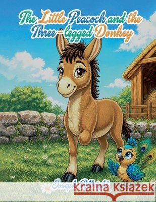 The Little Peacock and the Three-Legged Donkey Albright, Joseph 9798235161115
