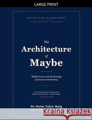 The Architecture of Maybe Baig, Naim Tahir 9798235170735