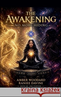 The Awakening: No More Hiding Woodard, Amber, Davine, Raniee 9798235190672 Raniee Davine