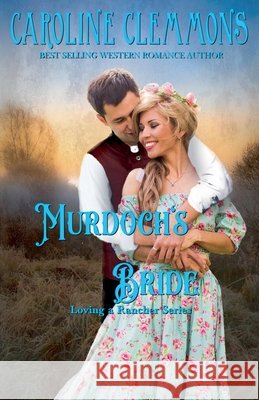 Murdoch's Bride Clemmons, Caroline 9798235230255 Caroline Clemmons