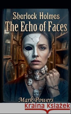 Sherlock Holmes - The Echo of Faces Powers, Mark 9798235251199