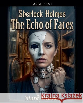Sherlock Holmes - The Echo of Faces Powers, Mark 9798235256668