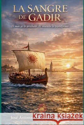 La Sangre de Gadir Domínguez, José Antonio Álvarez 9798235256774