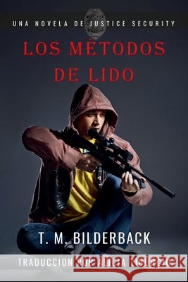 Los Métodos De Lido - Una Novela De Justice Security Bilderback, T. M. 9798235266438