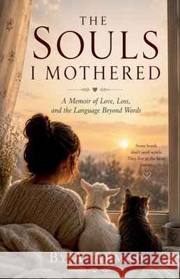 The Souls I Mothered Ahmad, A. 9798235322745 Ahmad