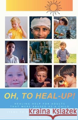 Oh, To Heal-up! Washburn, John 9798235353329