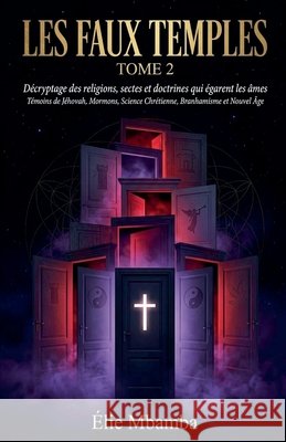 les faux temples tome 2 Mbamba, Élie 9798235371620 Elie Mbamba