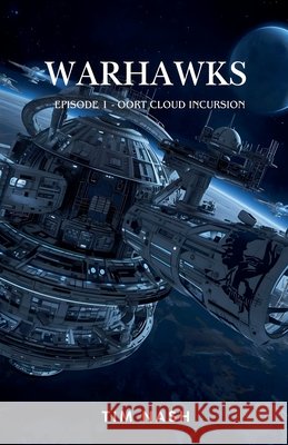 Warhawks Episode 1: Oort Cloud Incursion Nash, Tim 9798235397590