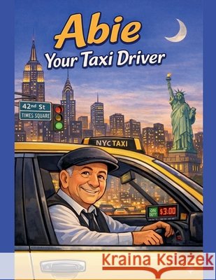 Abie Your Taxi Driver Mittleman, Abe 9798235415584