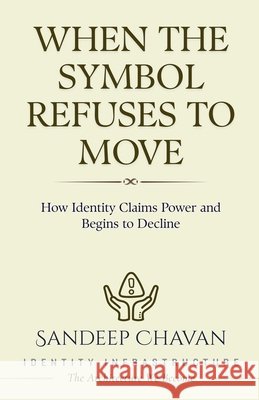 When the Symbol Refuses to Move Chavan, Sandeep 9798235489752 Gyrus Vision