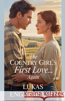 The Country Girls First Love... Again Engelbrecht, Lukas 9798235507906
