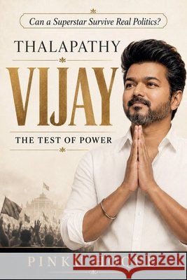 Thalapathy Vijay: The Test of Power Hoque, Pinku 9798235555013