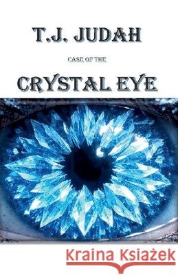 Case of the Crystal Eye Reasoner, George R. VIII, Judah, T. J. 9798235579255