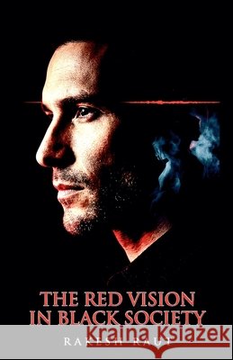 The Red Vision In Black Society Raut, Rakesh 9798235597150