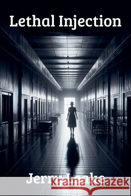 Lethal Injection Leake, Jerry 9798235606050
