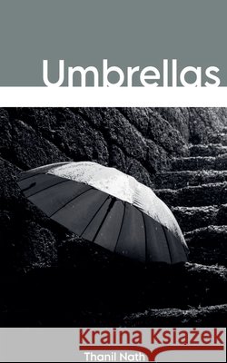 Umbrellas Nath, Thanil 9798235633018 Thanil Nath