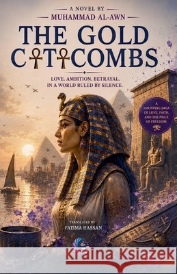 The Gold Catacombs Al-Awn, Mohamed, Hassan, Fatima 9798235637917