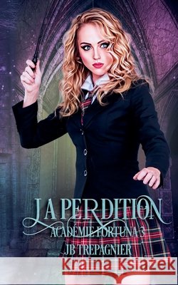La Perdition Trepagnier, Jb, Jackson, Aloïs 9798235679948 Jb Trepagnier