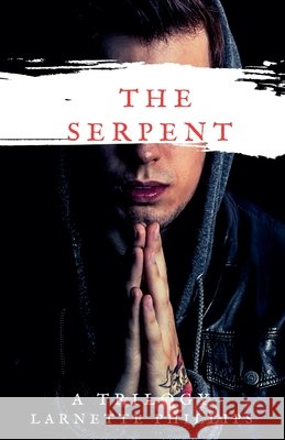 The Serpent Phillips, Larnette 9798235700628 Larnette Phillips