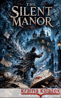 The Silent Manor Sivakumar 9798235718210