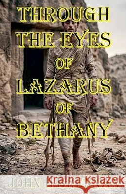Through the Eyes of Lazarus of Bethany Brennan, John H. 9798235780552