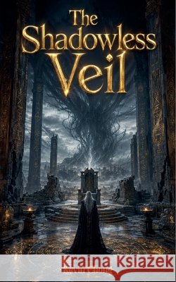 The Shadowless Veil Chong, Kevin 9798235829459 Kevin Chong