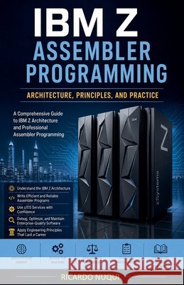 IBM Z Assembler Programming Nuqui, Ricardo 9798235836648 Isaac Nangan