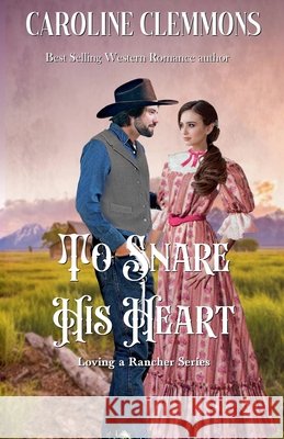 Snare His Heart Clemmons, Caroline 9798235887183 Caroline Clemmons