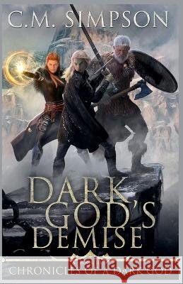 Dark God's Demise Simpson, C. M. 9798235897625 C.M. Simpson
