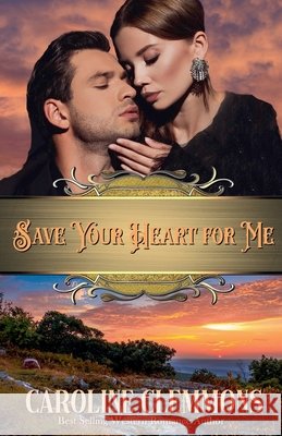 Save Your Heart For Me Clemmons, Caroline 9798235909991 Caroline Clemmons