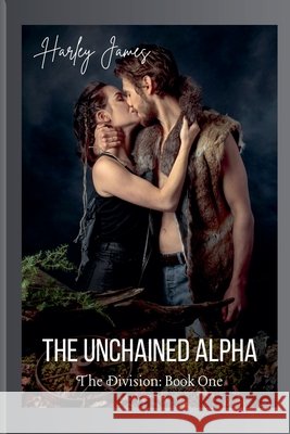The Unchained Alpha James, Harley 9798235913868