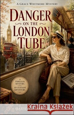 Danger on the London Tube Hennessey, David G. 9798235964792